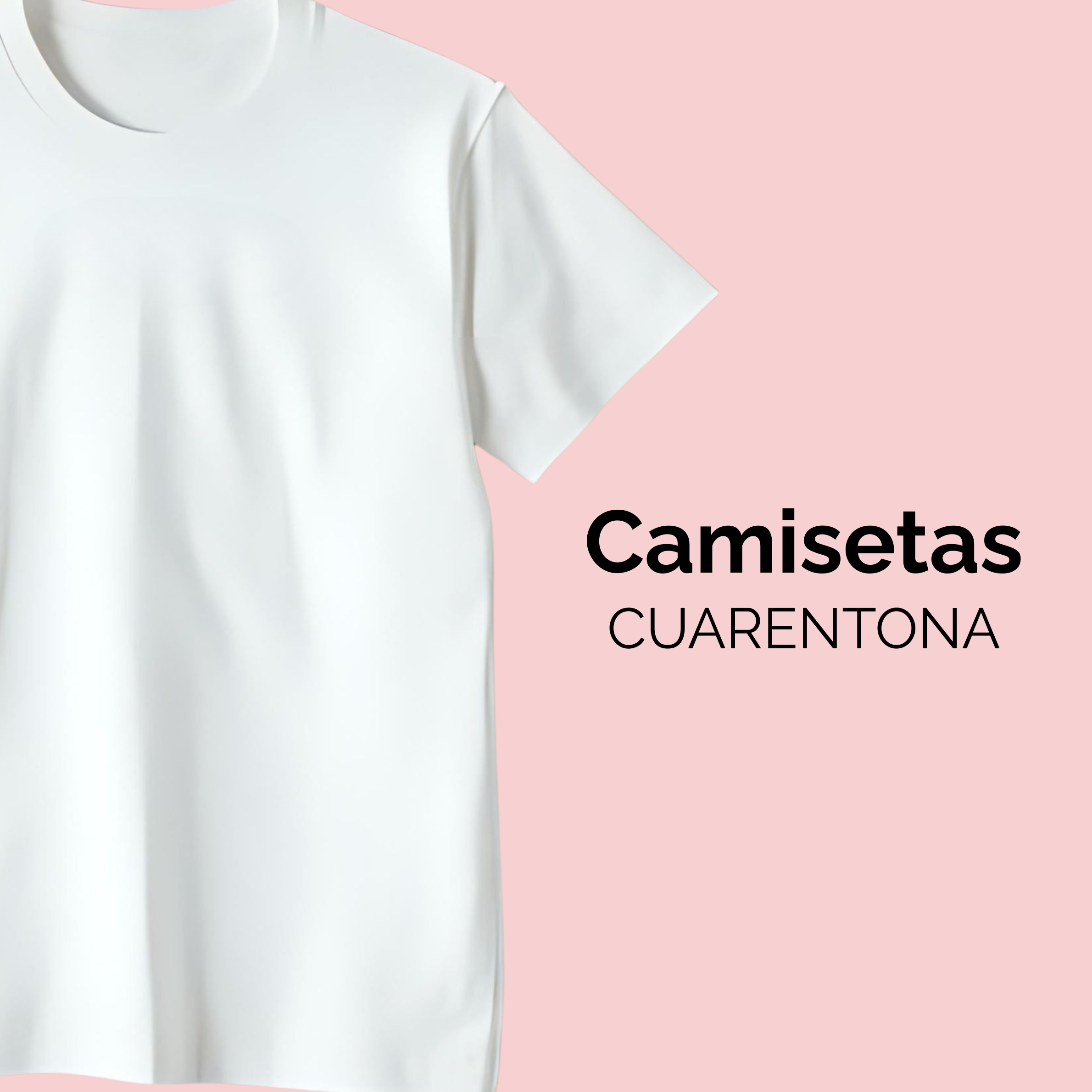 Camisetas Cuarentona