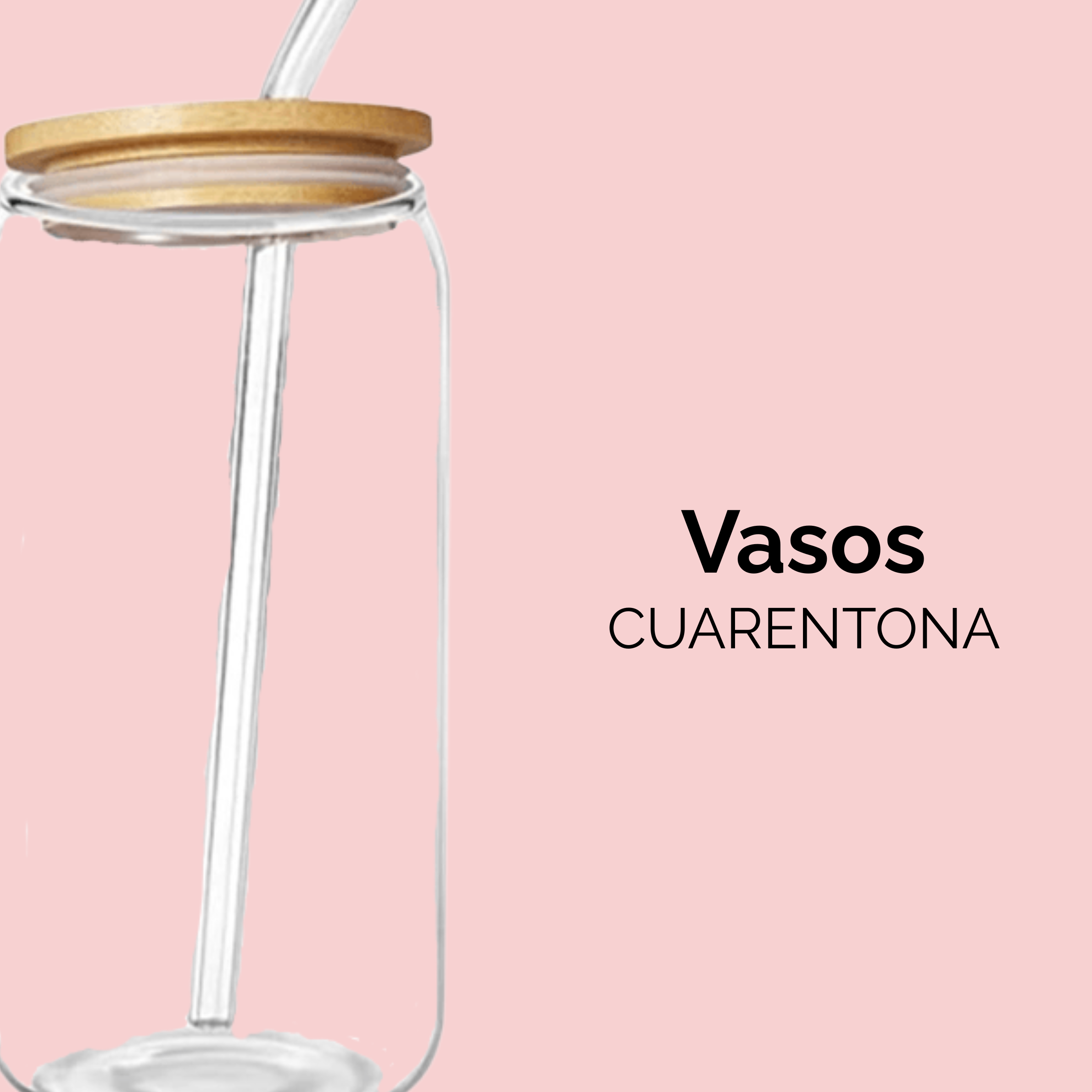Vasos Cuarentona
