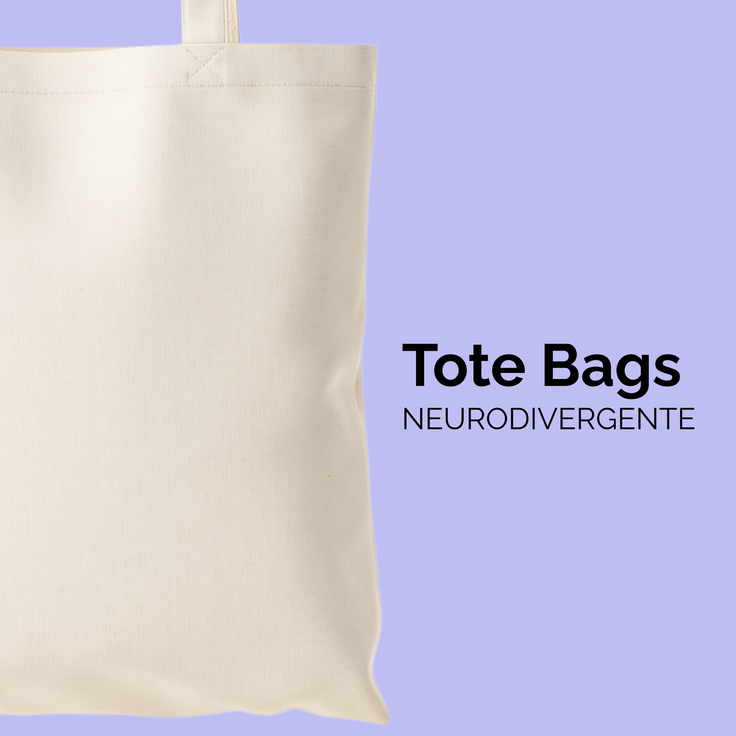 Tote Bags Neurodivergente